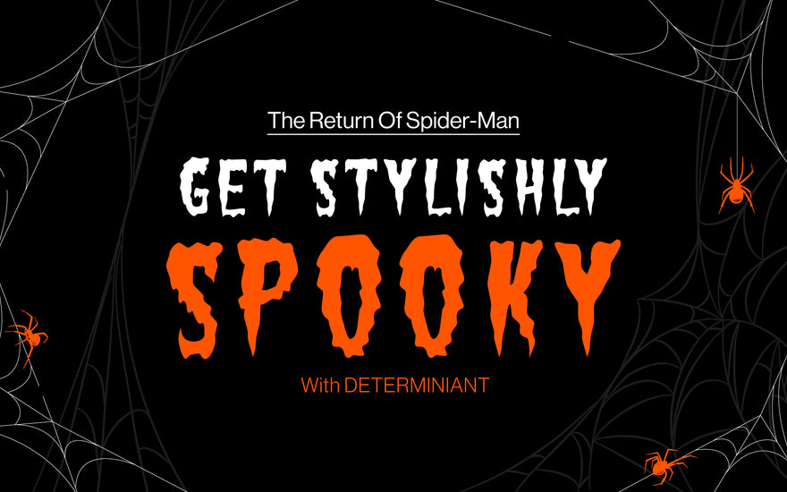 The Return Of Spider-Man - Get Stylishly Spooky This Halloween!