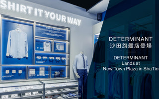 DETERMINANT Hong Kong First Flagship Store - Opens Now!