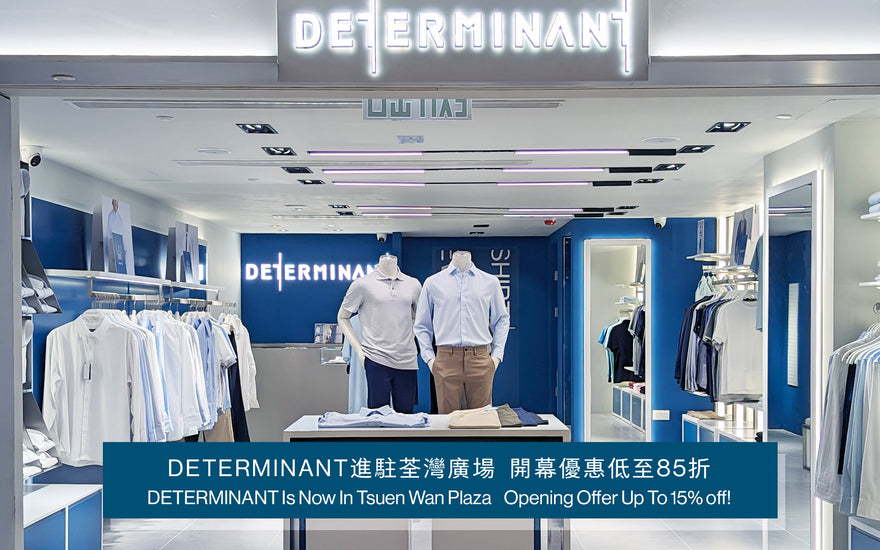 DETERMINANT荃灣廣場店 正式開幕